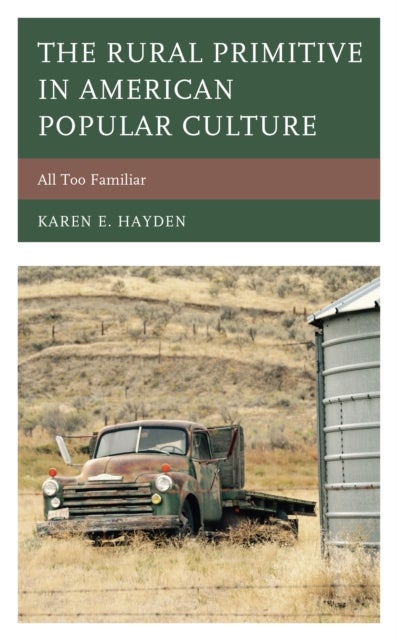 The Rural Primitive in American Popular Culture - All Too Familiar