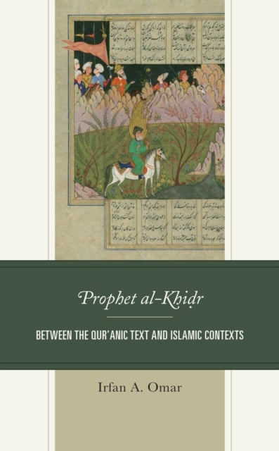 Prophet al-Khidr - Between the Qur'anic Text and Islamic Contexts