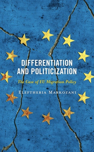 Differentiation and Politicization - The Case of EU Migration Policy