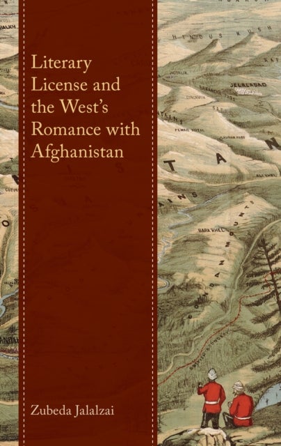 Literary License and the West¿s Romance with Afghanistan