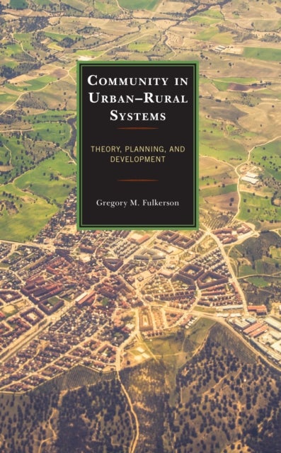Community in Urban–Rural Systems - Theory, Planning, and Development
