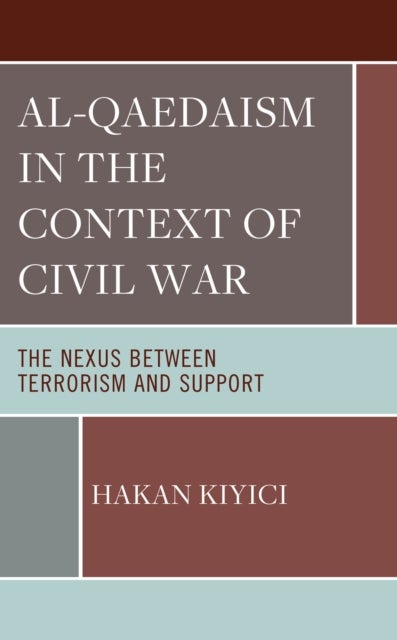 Al-Qaedaism in the Context of Civil War - The Nexus between Terrorism and Support