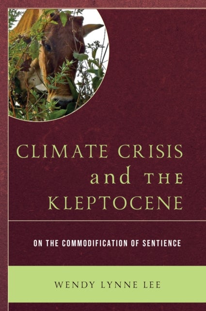 Climate Crisis and the Kleptocene - On the Commodification of Sentience
