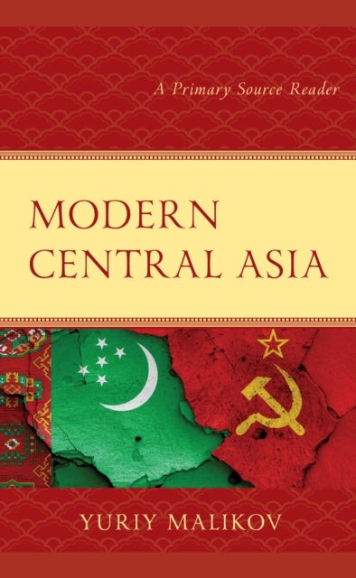 Modern Central Asia - A Primary Source Reader