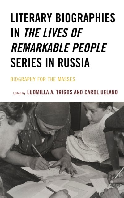 Literary Biographies in The Lives of Remarkable People Series in Russia - Biography for the Masses
