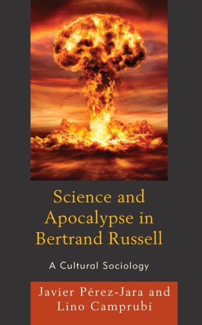 Science and Apocalypse in Bertrand Russell - A Cultural Sociology
