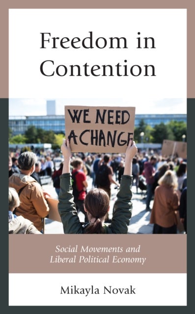 Freedom in Contention - Social Movements and Liberal Political Economy