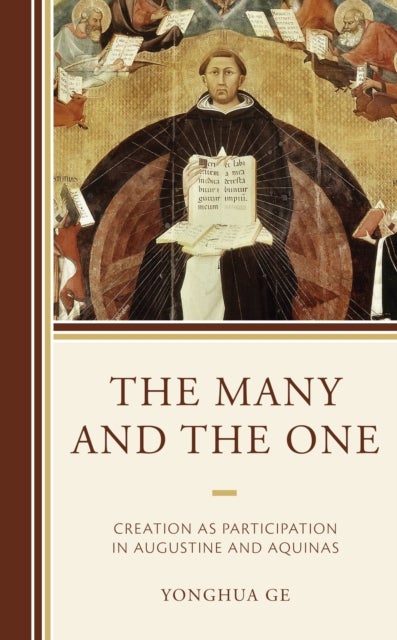 The Many and the One - Creation as Participation in Augustine and Aquinas