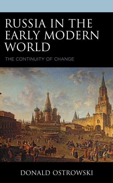 Russia in the Early Modern World - The Continuity of Change