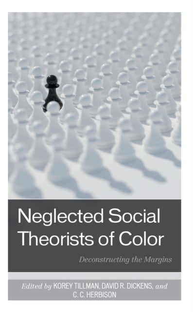 Neglected Social Theorists of Color - Deconstructing the Margins