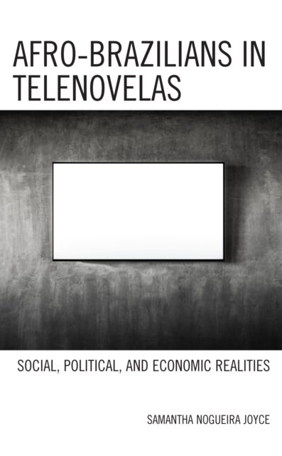 Afro-Brazilians in Telenovelas - Social, Political, and Economic Realities