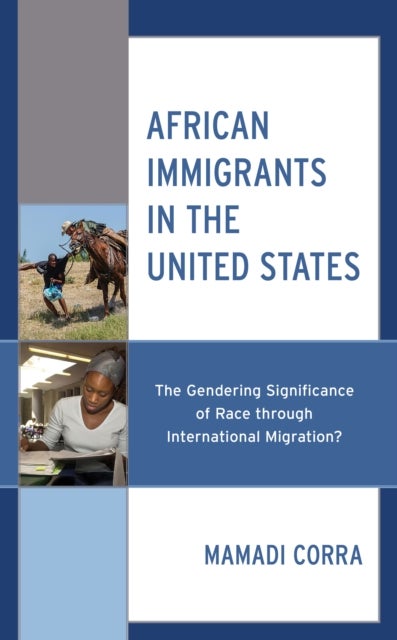 African Immigrants in the United States - The Gendering Significance of Race through International Migration?