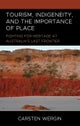 Tourism, Indigeneity, and the Importance of Place