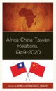 Africa-China-Taiwan Relations, 1949–2020