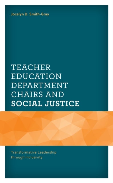 Teacher Education Department Chairs and Social Justice - Transformative Leadership through Inclusivity