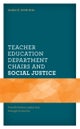 Teacher Education Department Chairs and Social Justice