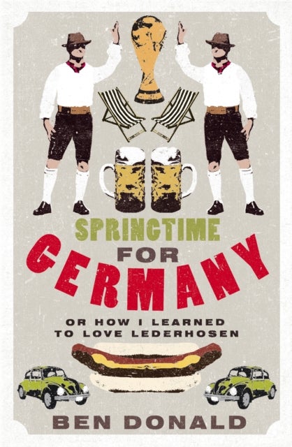 Springtime For Germany - or How I Learned to Love Lederhosen