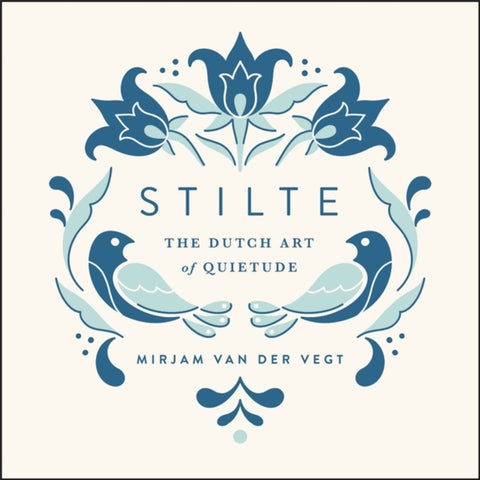Stilte - The Dutch Art of Quietude