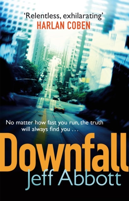 Downfall - Don't miss the completely addictive third Sam Capra thriller