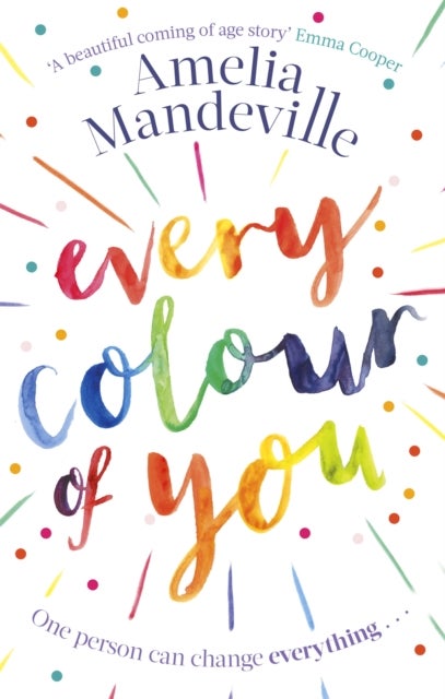 Every Colour of You - The gorgeous, heart-warming love story readers can't stop talking about