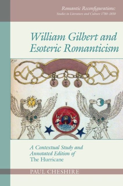 William Gilbert and Esoteric Romanticism - A Contextual Study and Annotated Edition of 'The Hurricane'