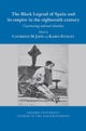 The Black Legend of Spain and its Atlantic Empire in the Eighteenth Century