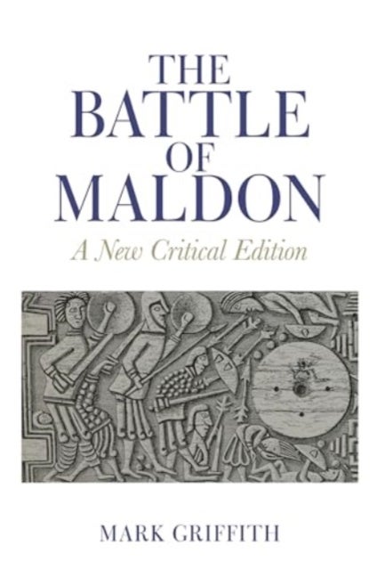 The Battle of Maldon - A New Critical Edition