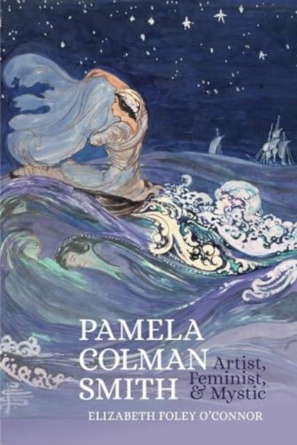 Pamela Colman Smith - Artist, Feminist, and Mystic