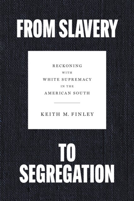 From Slavery to Segregation - Reckoning with White Supremacy in the American South