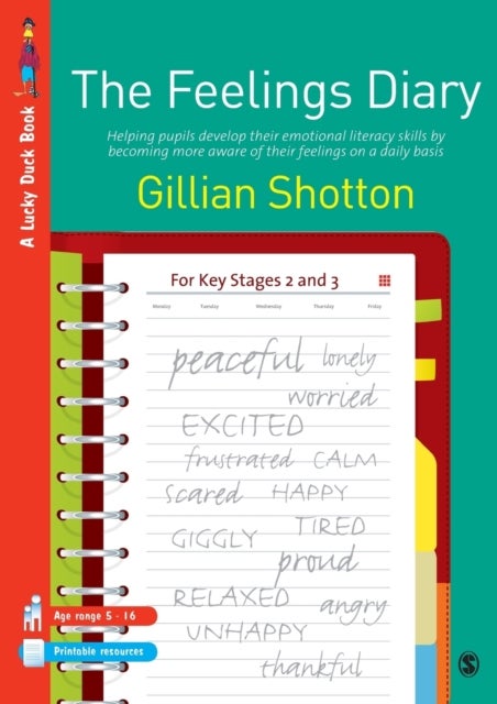 The Feelings Diary - Helping Pupils to Develop their Emotional Literacy Skills by Becoming More Aware of their Feelings on a Daily Basis - For Key Stages 2 and 3