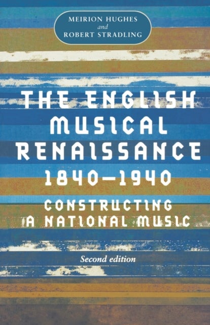 The English Musical Renaissance, 1840¿1940