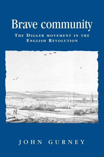 Brave Community - The Digger Movement in the English Revolution