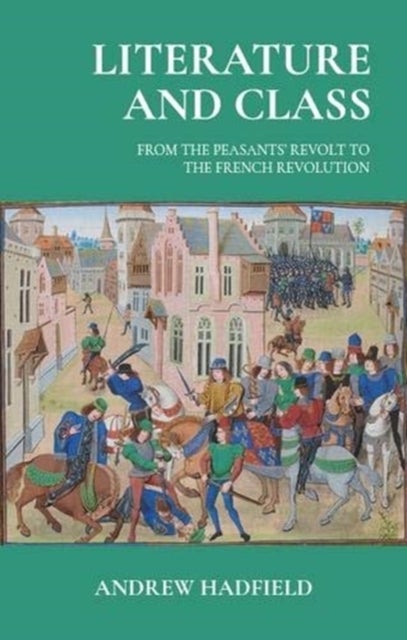 Literature and Class - From the Peasants’ Revolt to the French Revolution