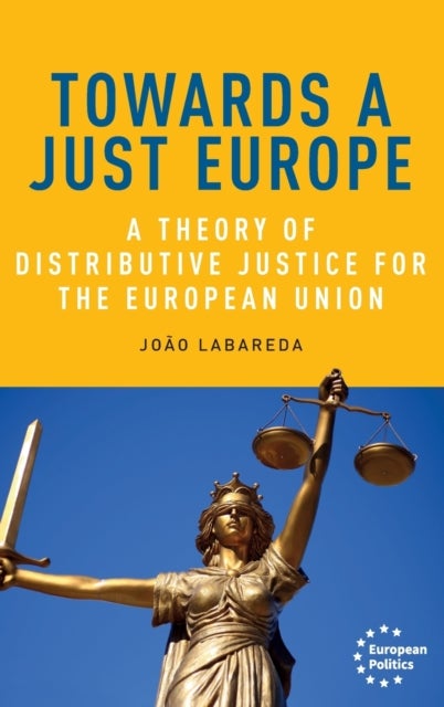 Towards a Just Europe - A Theory of Distributive Justice for the European Union