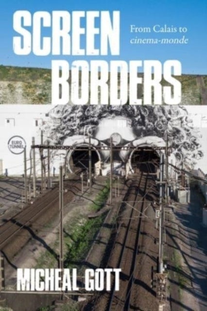 Screen Borders - From Calais to CineMa-Monde