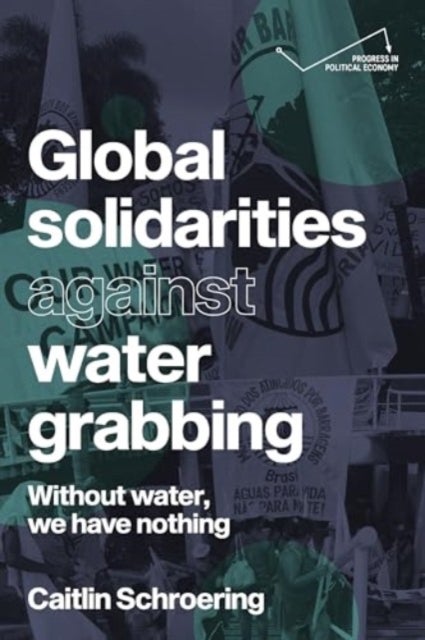Global Solidarities Against Water Grabbing - Without Water, We Have Nothing
