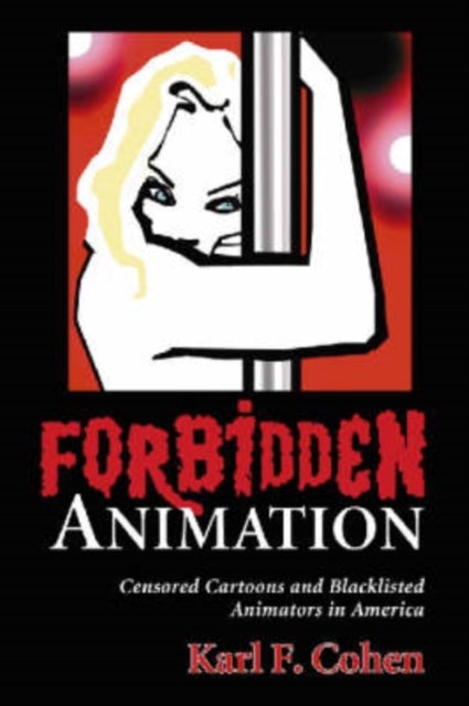 Forbidden Animation - Censored Cartoons and Blacklisted Animators in America