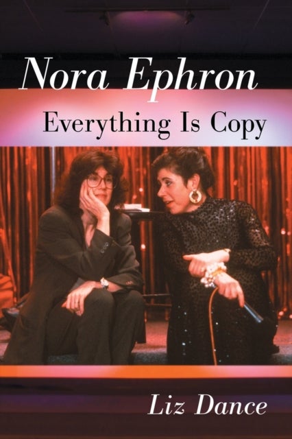 Nora Ephron - Everything Is Copy