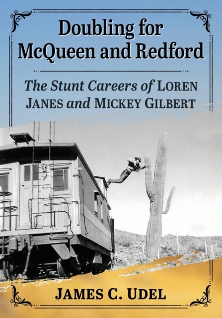 Doubling for McQueen and Redford - The Stunt Careers of Loren Janes and Mickey Gilbert