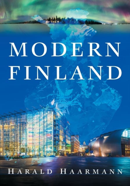 Modern Finland - Portrait of a Flourishing Society