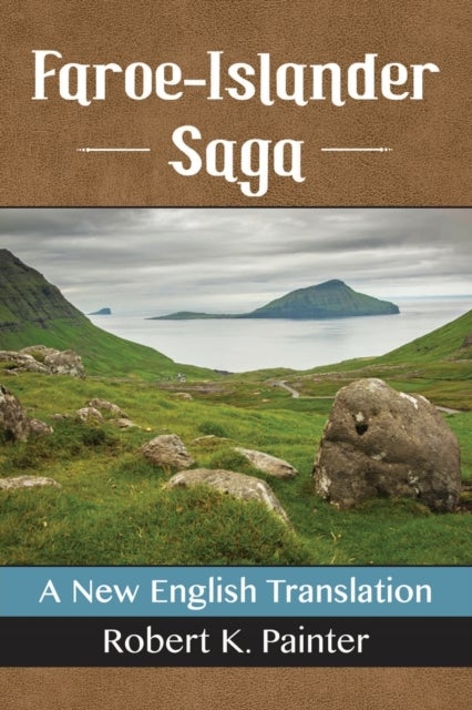 Faroe-Islander Saga - A New English Translation