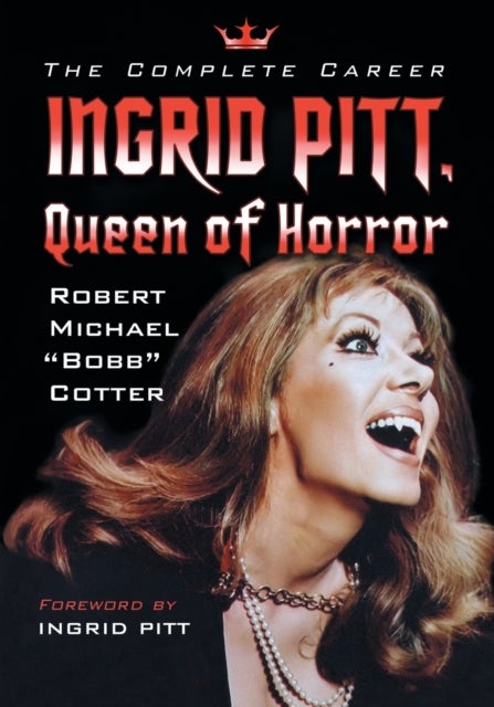Ingrid Pitt, Queen of Horror - The Complete Career