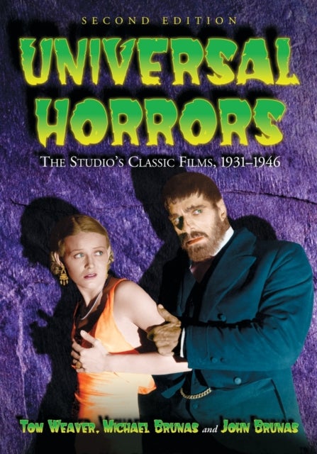 Universal Horrors - The Studio's Classic Films, 1931-1946, 2d ed.