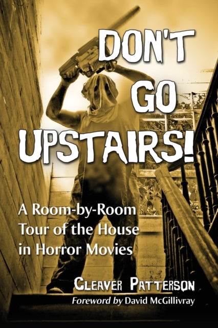 Don't Go Upstairs! - A Room-by-Room Tour of the House in Horror Movies