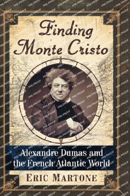 Finding Monte Cristo - Alexandre Dumas and the French Atlantic World