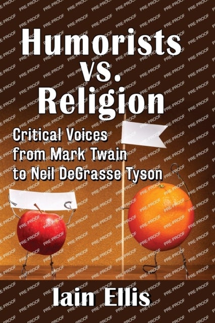 Humorists vs. Religion - Critical Voices from Mark Twain to Neil DeGrasse Tyson