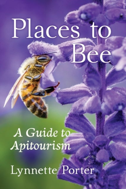 Places to Bee - A Guide to Apitourism