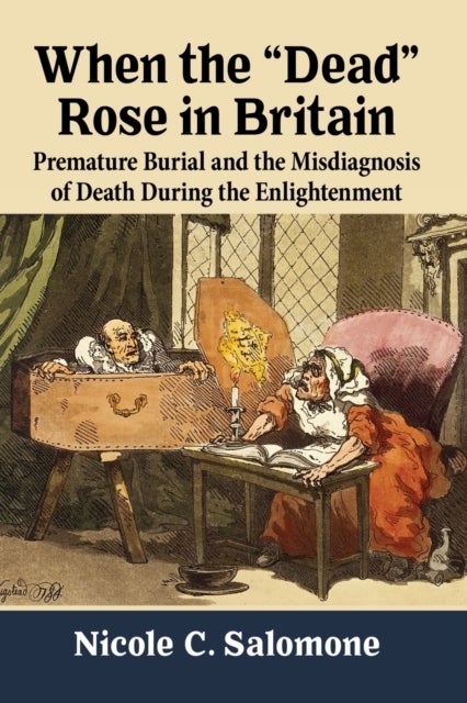 When the "Dead" Rose in Britain - Premature Burial and the Misdiagnosis of Death During the Enlightenment