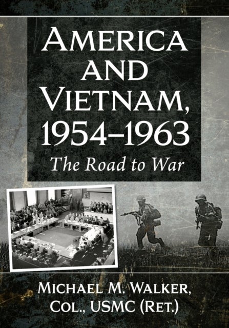 America and Vietnam, 1954-1963 - The Road to War