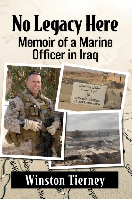 No Legacy Here - Memoir of a Marine Officer in Iraq